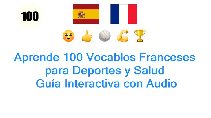 Aprende 100 Vocablos Franceses para Deportes y Salud: Guía Interactiva con Audio